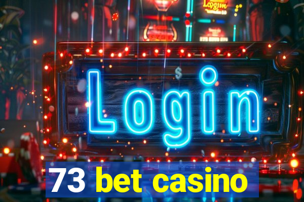 73 bet casino